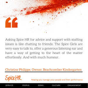 Asking Spice HR for advice and support with staffing issues is like chatting to friends.  Christine Philippe, Owner, Beachcomber Kindergarten