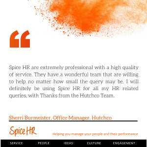 Spice HR are extremely professional with a high quality of service. Sherri Burmeister, Office Manager, Hutchco