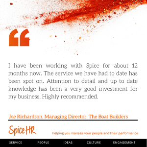 I have been working with Spice for about 12 months now ... Highly recommended.  Joe Richardson, Managing Director, The Boatbuilders